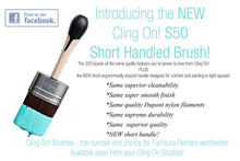 Load image into Gallery viewer, Cling On! Brush S50 &#39;Shortie&#39;